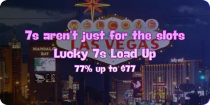 Lucky 7s Load Up 77% up to $77
