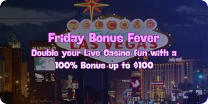 Friday Bonus Fever 100% up to $100