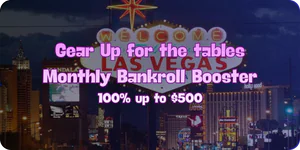 Monthly Bankroll Booster 100% up to $500